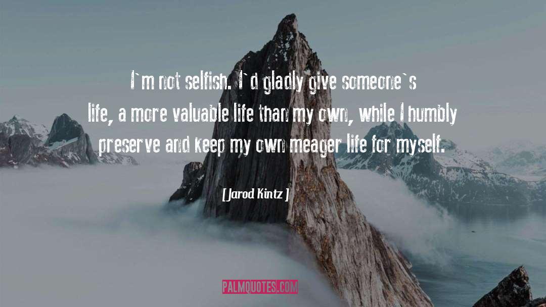 Valuable Life quotes by Jarod Kintz