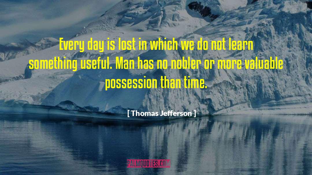 Valuable Possessions quotes by Thomas Jefferson