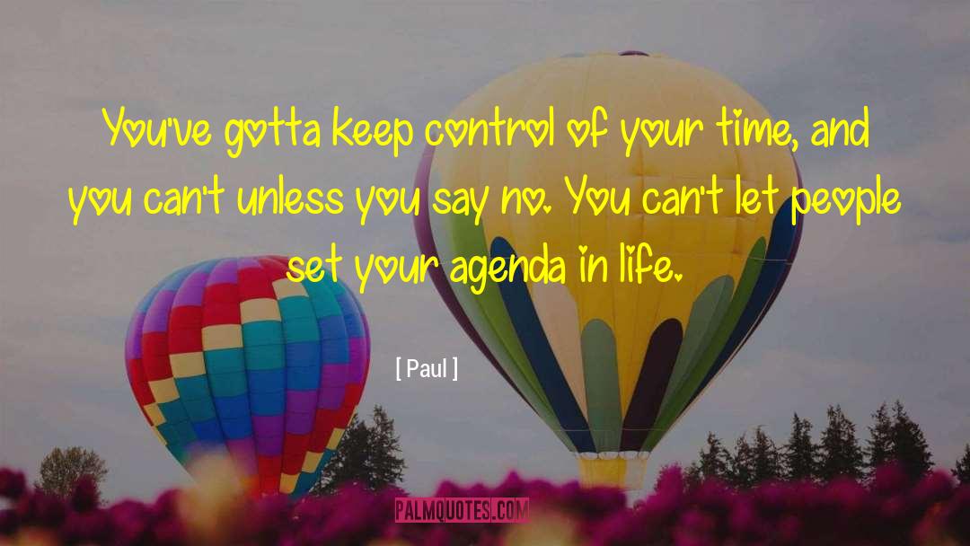 Valuable Time Of Your Life quotes by Paul