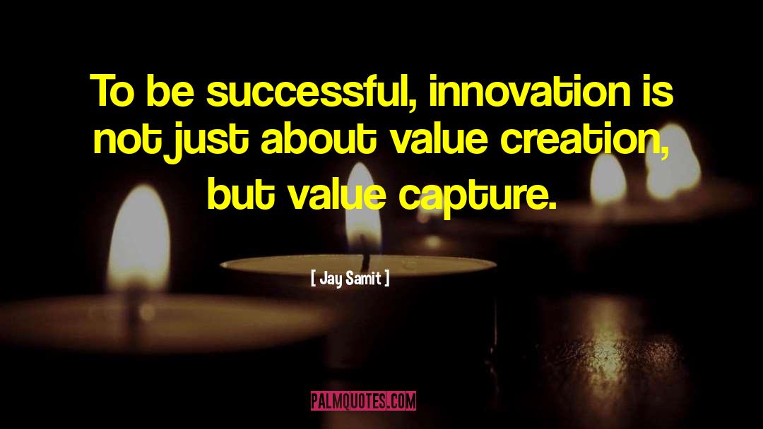 Value Creation quotes by Jay Samit