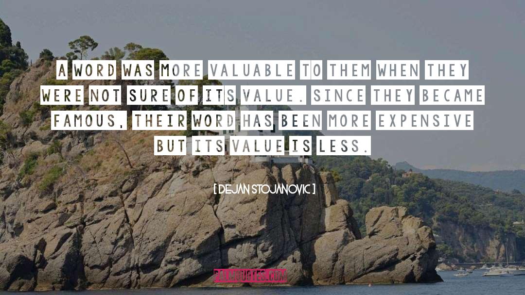 Value Has Been Optimized quotes by Dejan Stojanovic