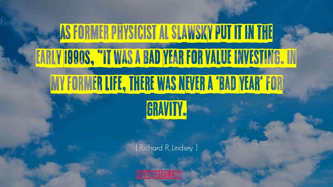 Value Investing quotes by Richard R. Lindsey