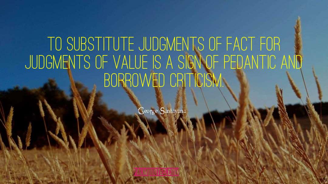 Value Judgments quotes by George Santayana