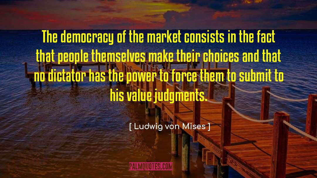 Value Judgments quotes by Ludwig Von Mises