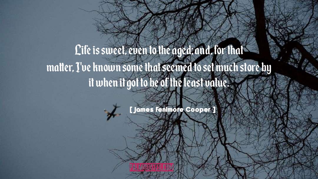 Value Life Death quotes by James Fenimore Cooper