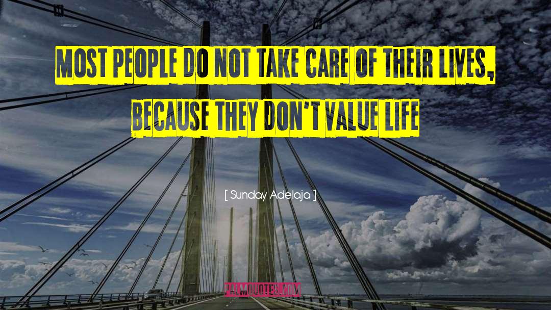 Value Life quotes by Sunday Adelaja