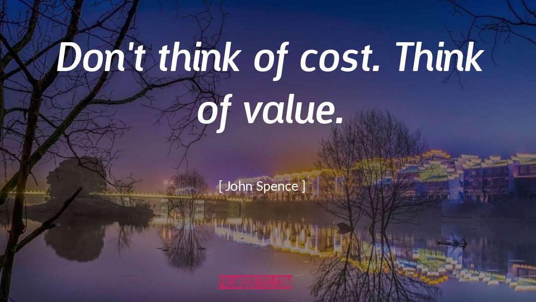 Value Life quotes by John Spence