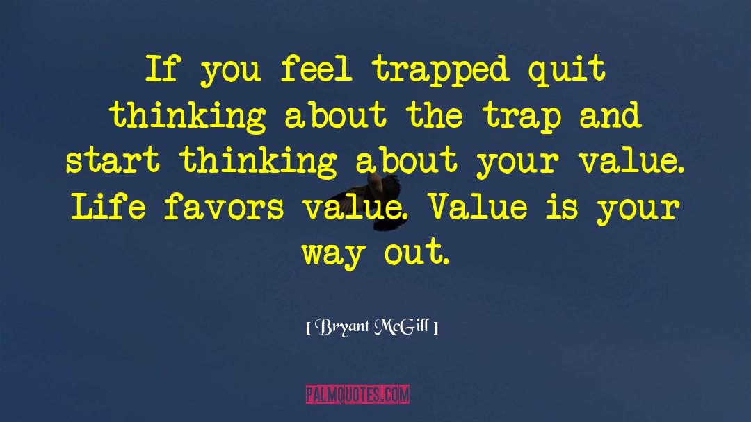 Value Life quotes by Bryant McGill