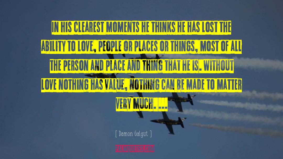 Value Lost quotes by Damon Galgut