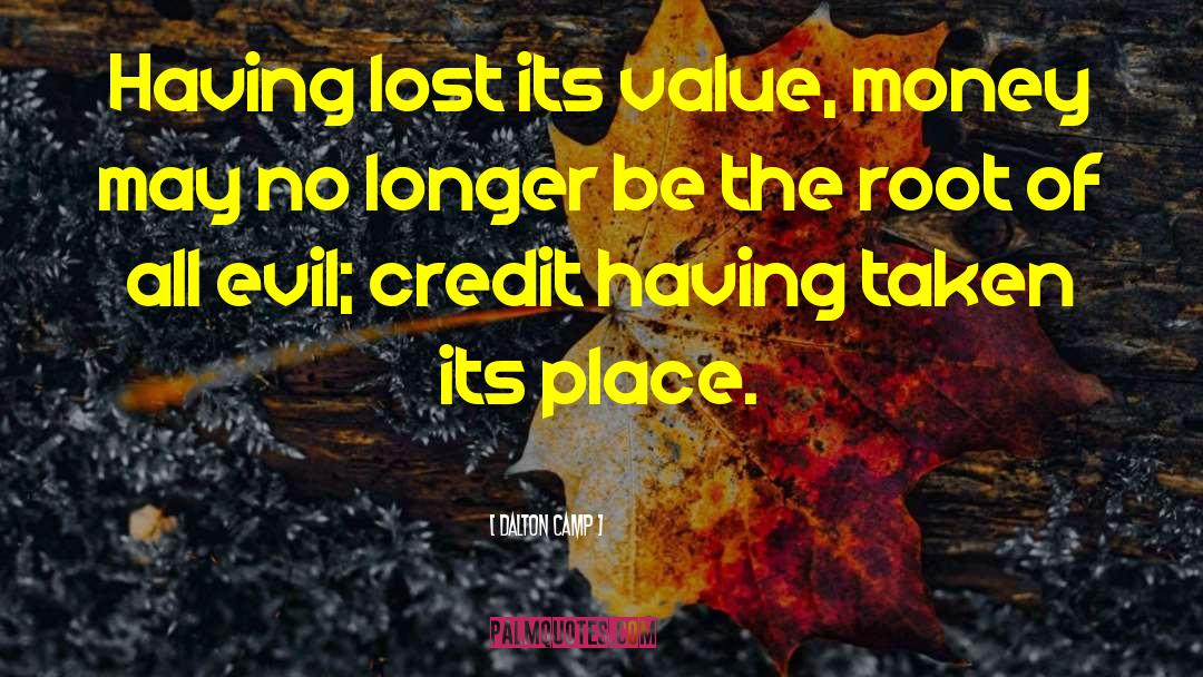 Value Lost quotes by Dalton Camp