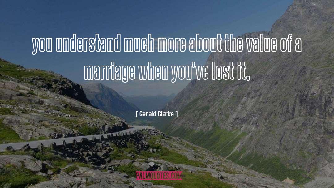 Value Lost quotes by Gerald Clarke