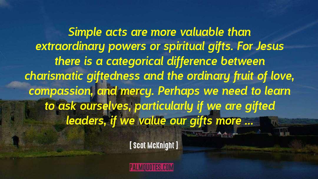 Value Love And Kindness quotes by Scot McKnight