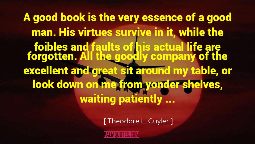 Value Of A Good Life quotes by Theodore L. Cuyler