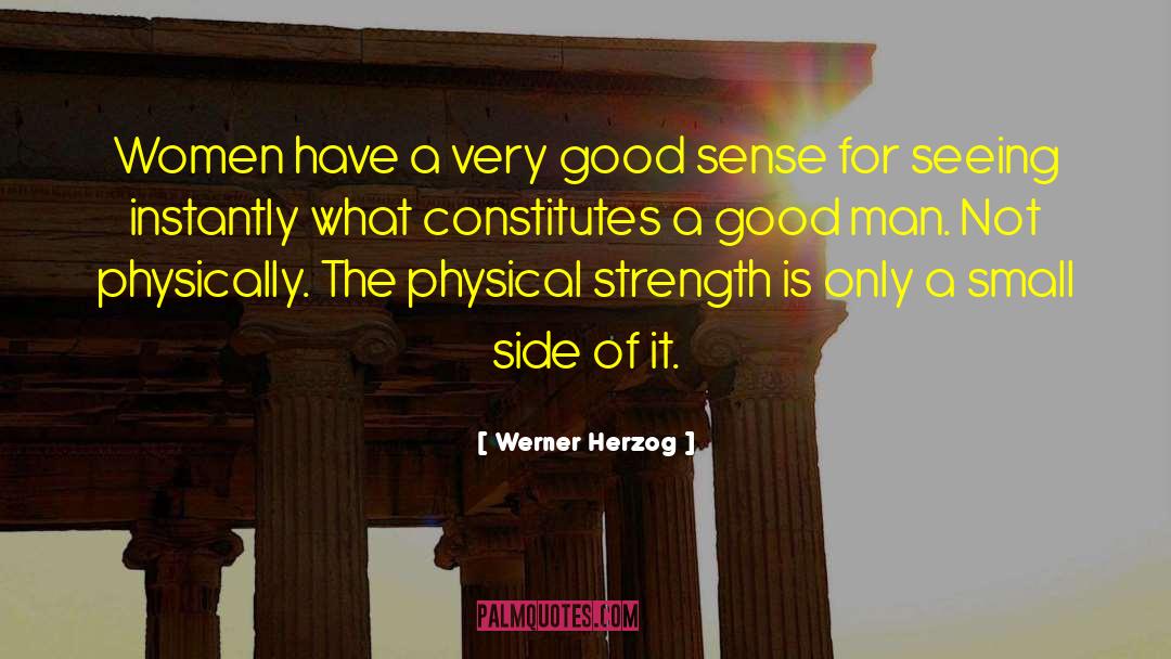 Value Of A Good Man quotes by Werner Herzog