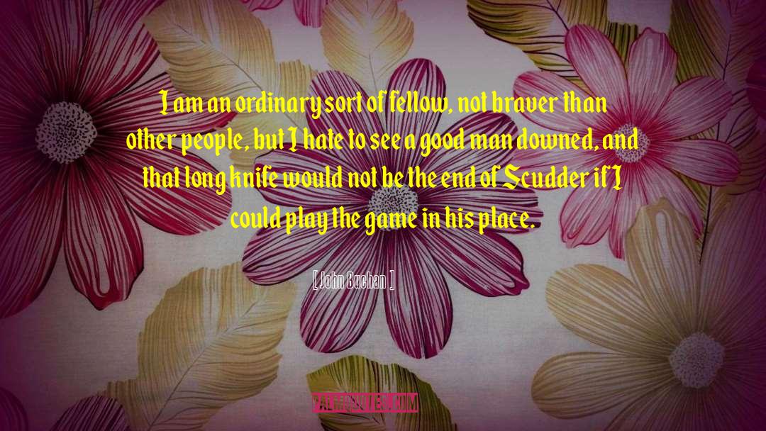 Value Of A Good Man quotes by John Buchan
