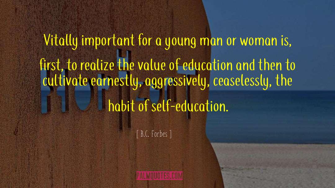 Value Of Education quotes by B.C. Forbes