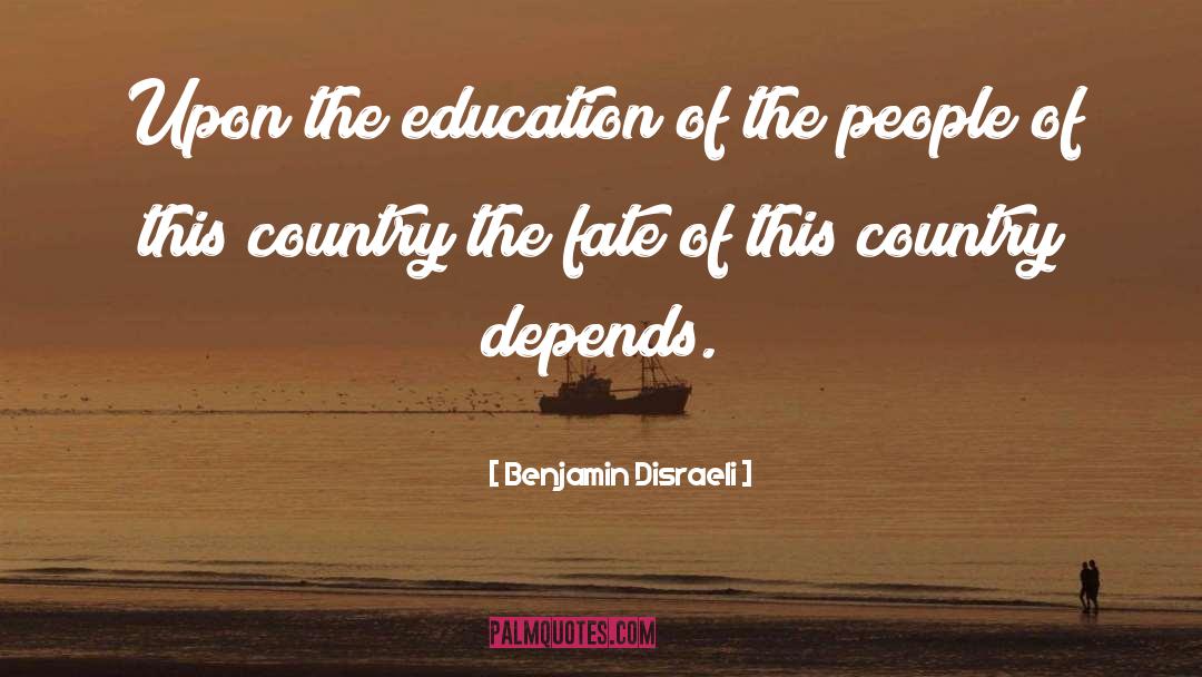 Value Of Education quotes by Benjamin Disraeli