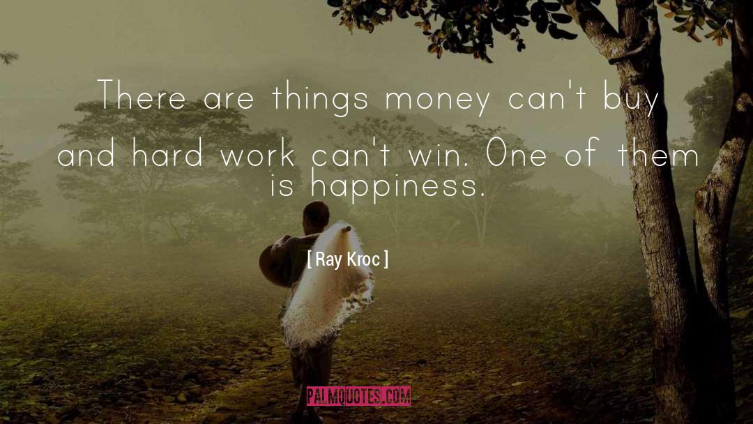 Value Of Hard Work quotes by Ray Kroc
