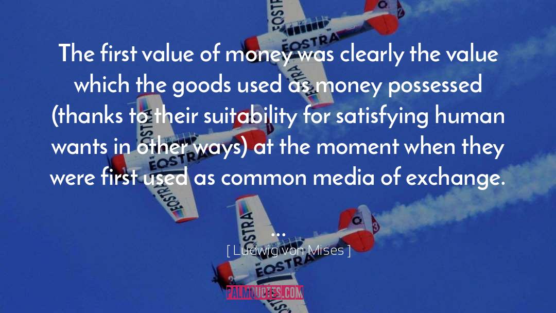 Value Of Money quotes by Ludwig Von Mises