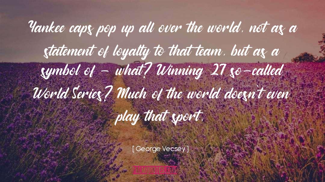 Value Of Team Sports quotes by George Vecsey