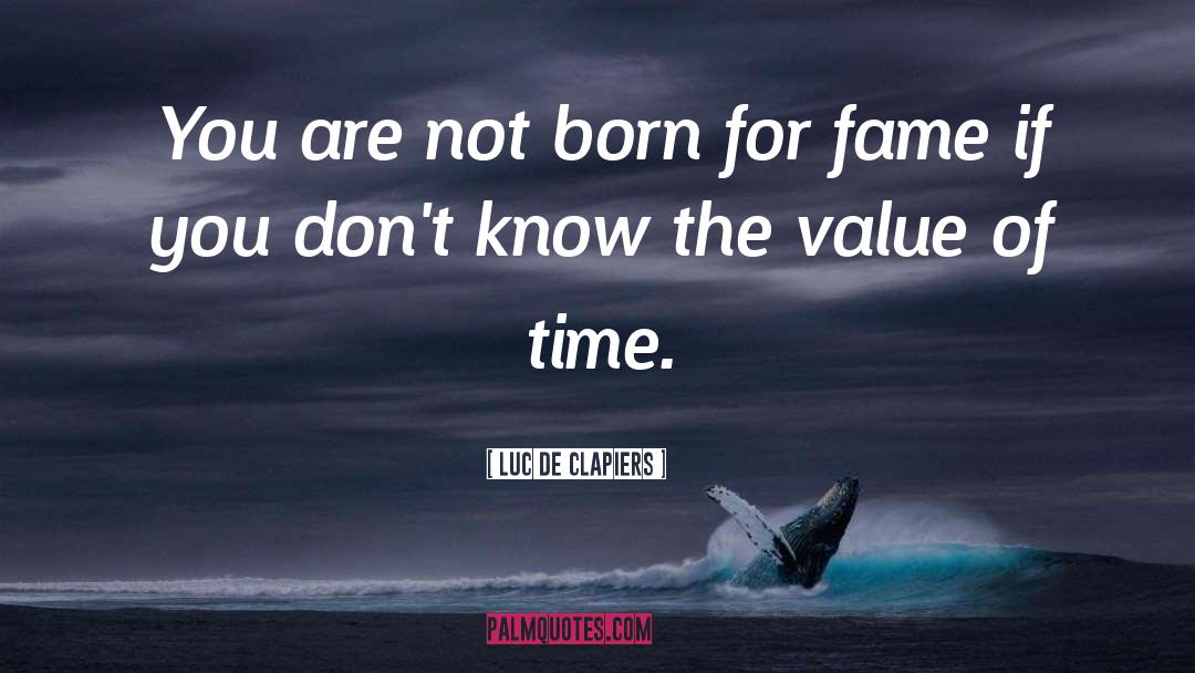 Value Of Time quotes by Luc De Clapiers