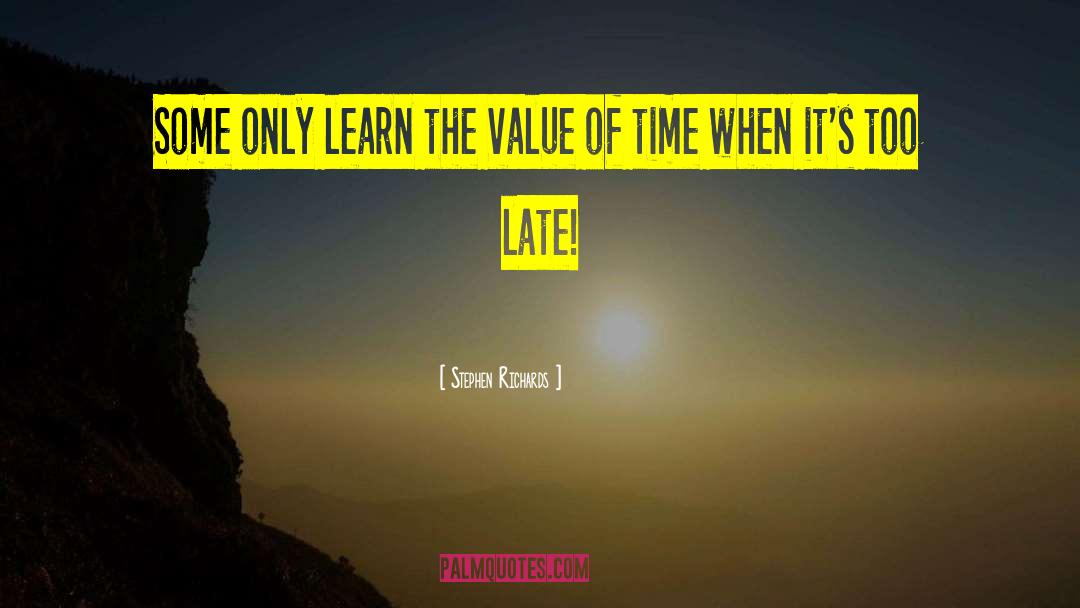 Value Of Time quotes by Stephen Richards