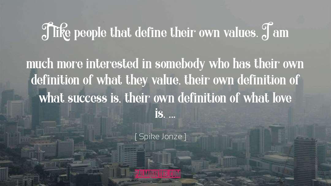 Value Others quotes by Spike Jonze