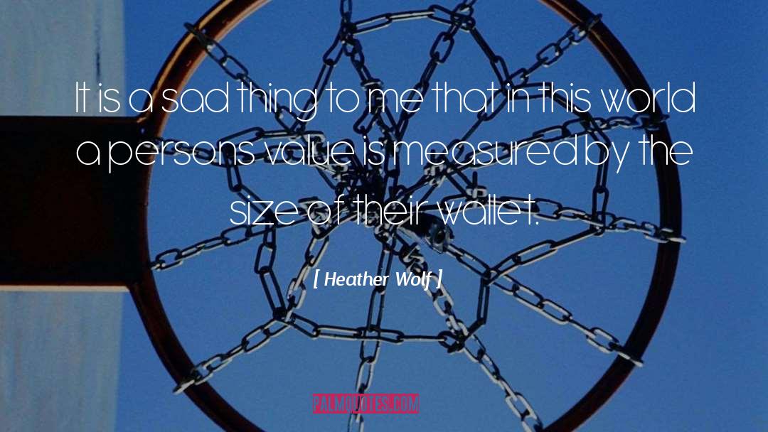 Value quotes by Heather Wolf