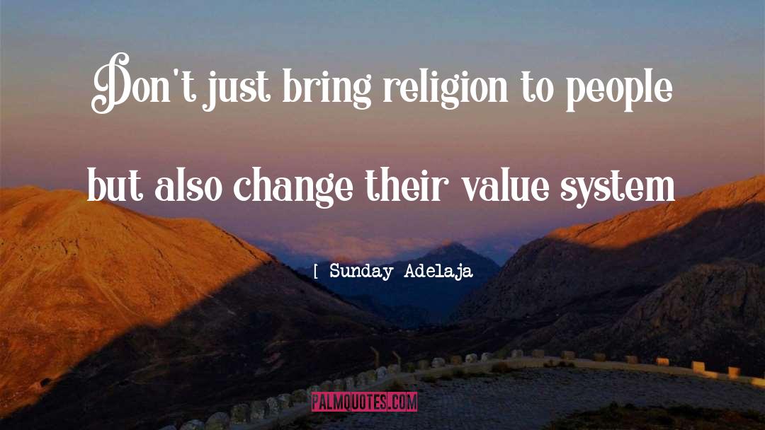 Value System quotes by Sunday Adelaja
