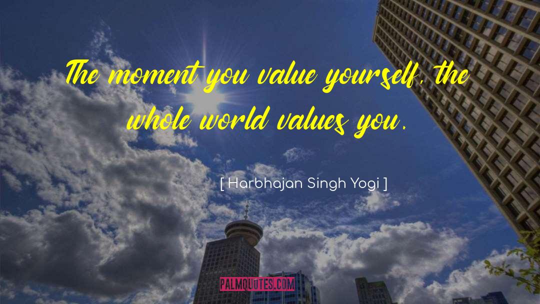 Value Yourself quotes by Harbhajan Singh Yogi