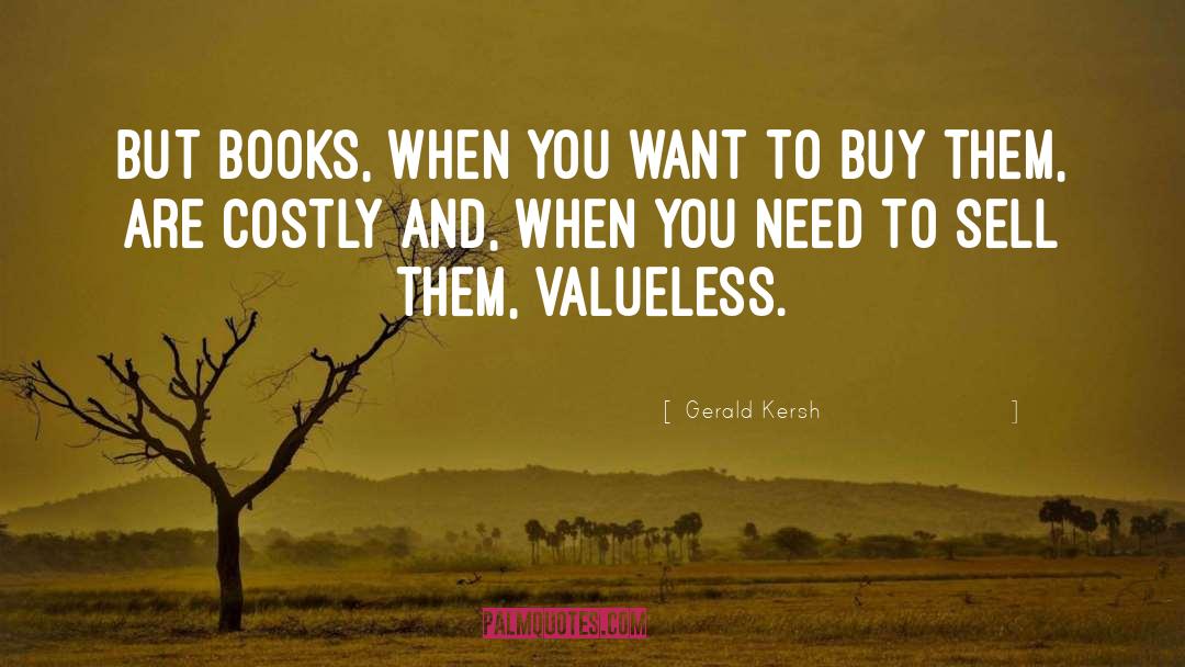 Valueless quotes by Gerald Kersh