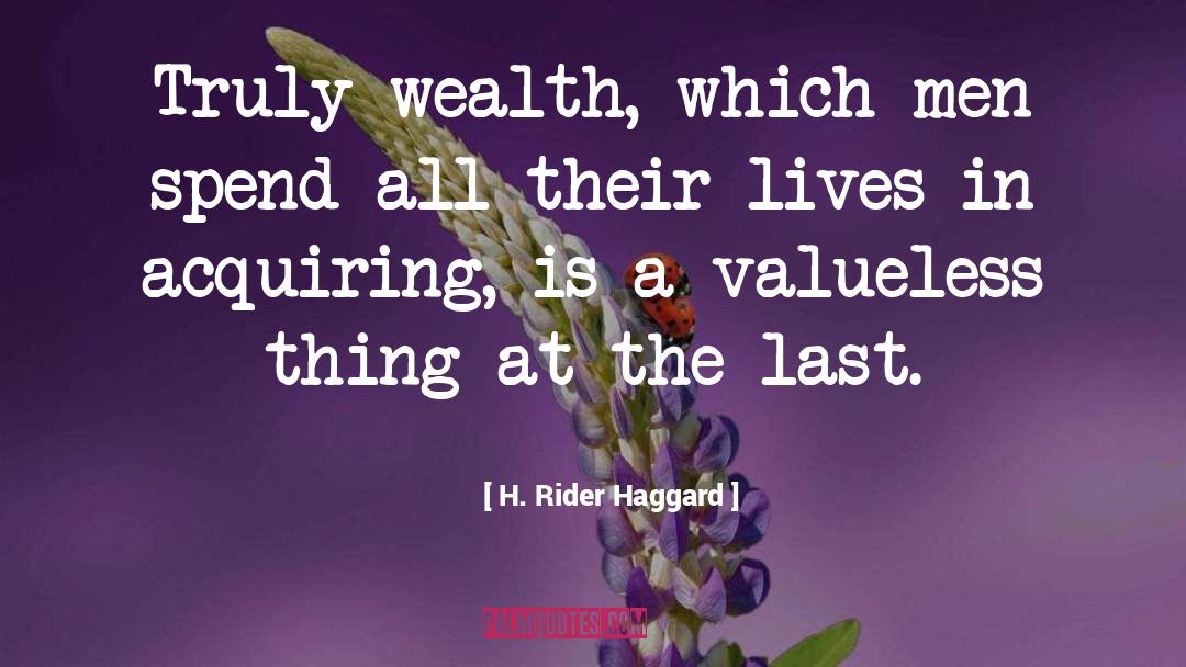 Valueless quotes by H. Rider Haggard