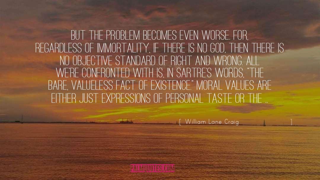 Valueless quotes by William Lane Craig