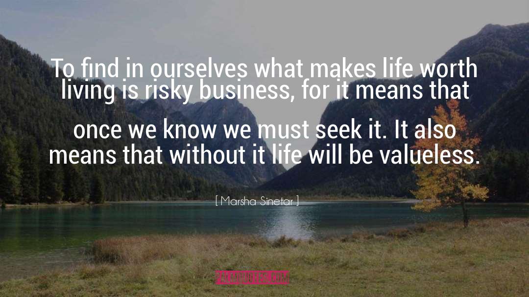 Valueless quotes by Marsha Sinetar