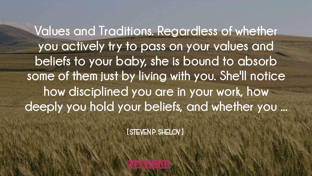 Values And Beliefs quotes by Steven P. Shelov