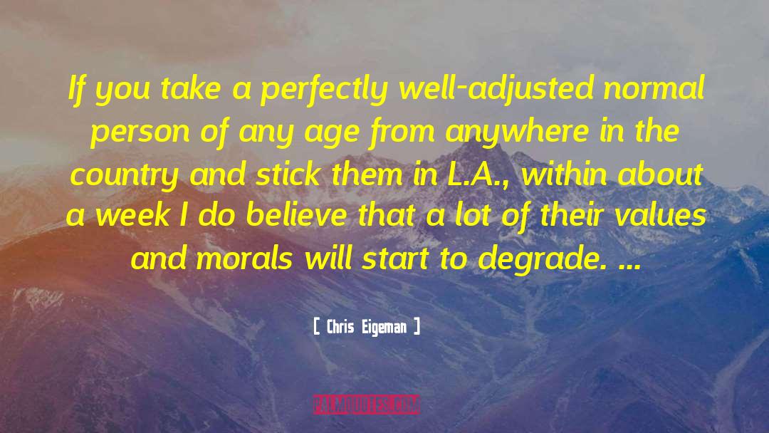Values And Morals quotes by Chris Eigeman
