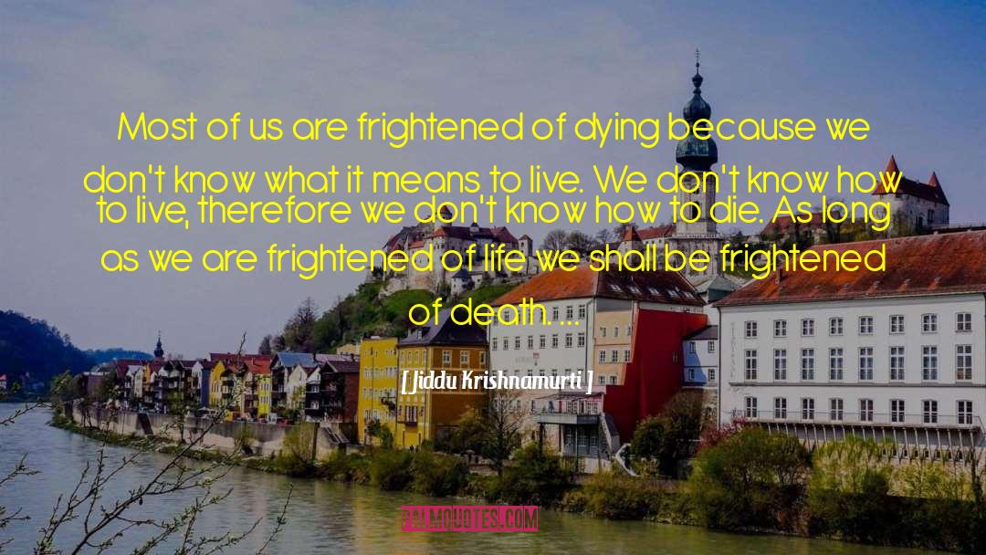 Values Death Life quotes by Jiddu Krishnamurti