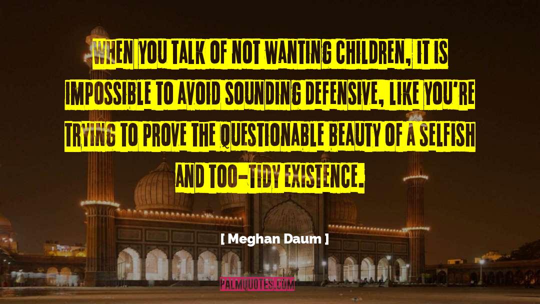 Valuing Children quotes by Meghan Daum