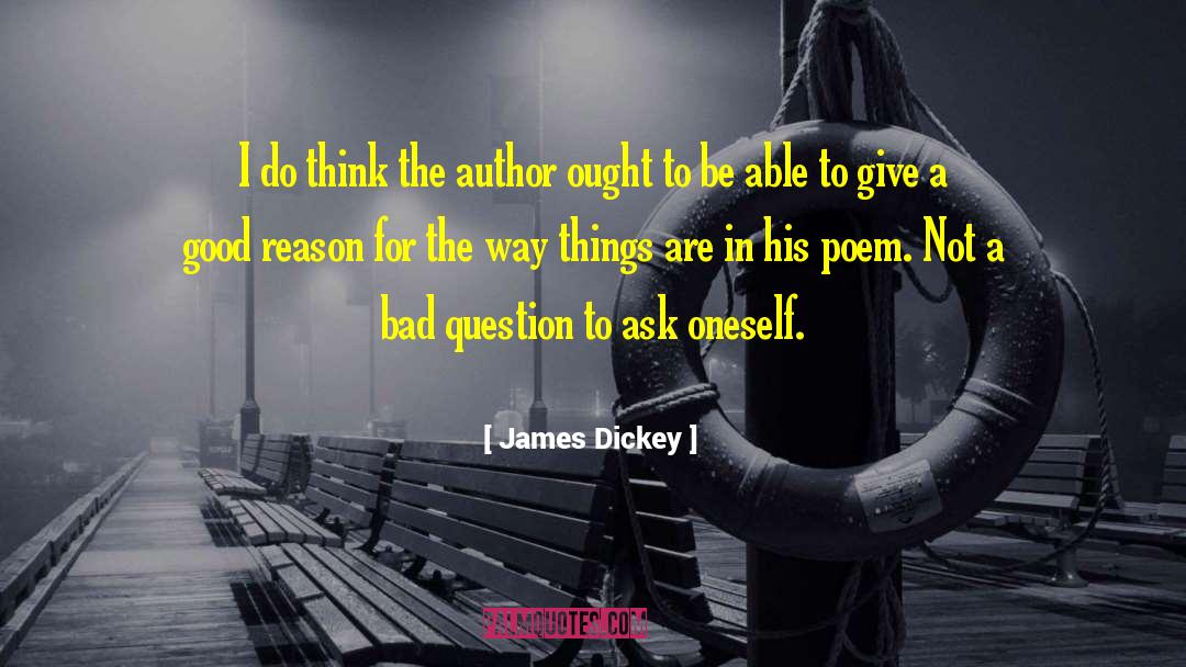 Valuing Oneself quotes by James Dickey
