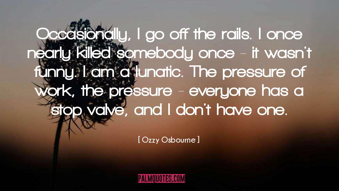 Valve quotes by Ozzy Osbourne