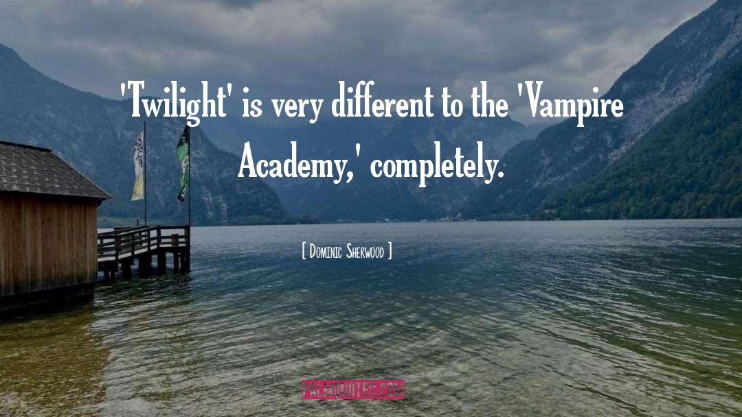 Vampire Academy quotes by Dominic Sherwood