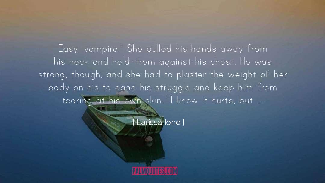Vampire Bibliography quotes by Larissa Ione