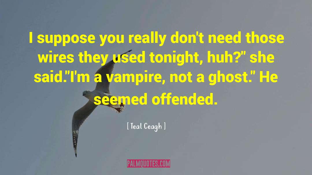 Vampire Bibliography quotes by Teal Ceagh