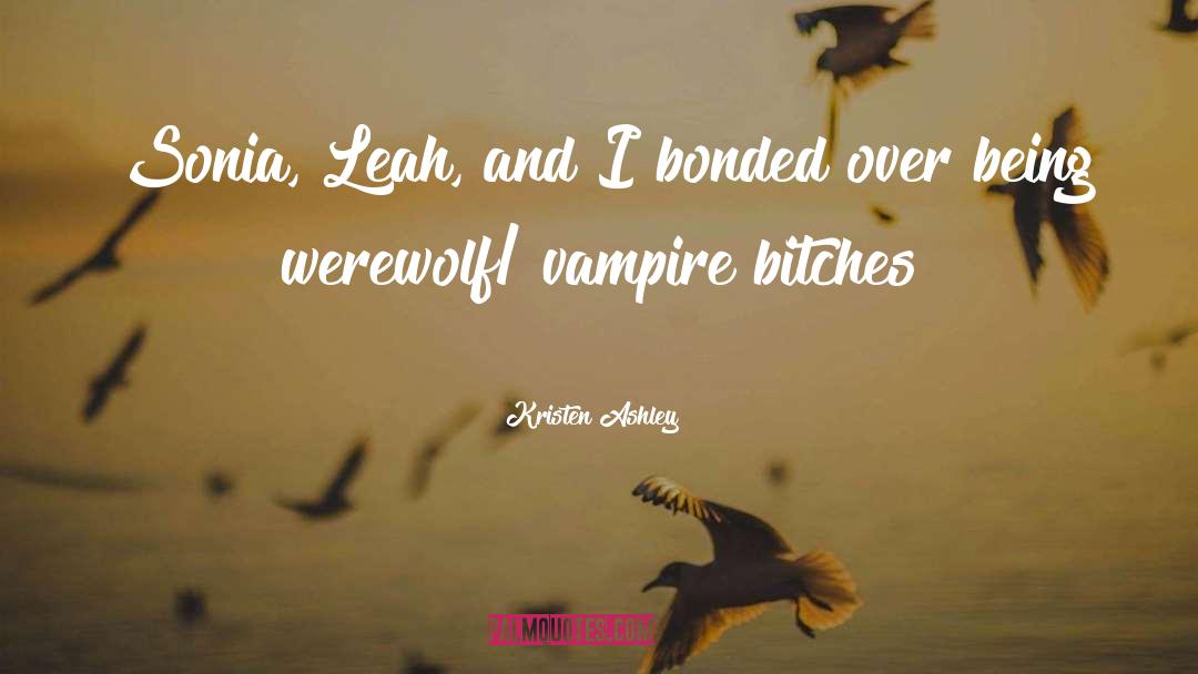 Vampire Chronicles quotes by Kristen Ashley