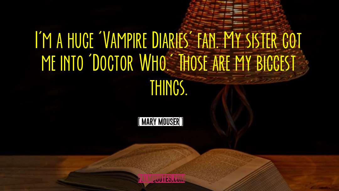 Vampire Diaries quotes by Mary Mouser