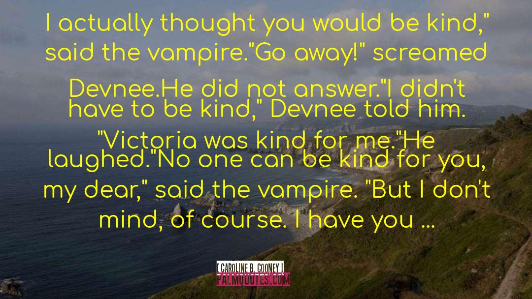 Vampire Feeding quotes by Caroline B. Cooney