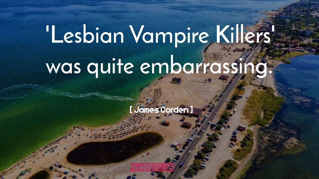 Vampire Hero quotes by James Corden