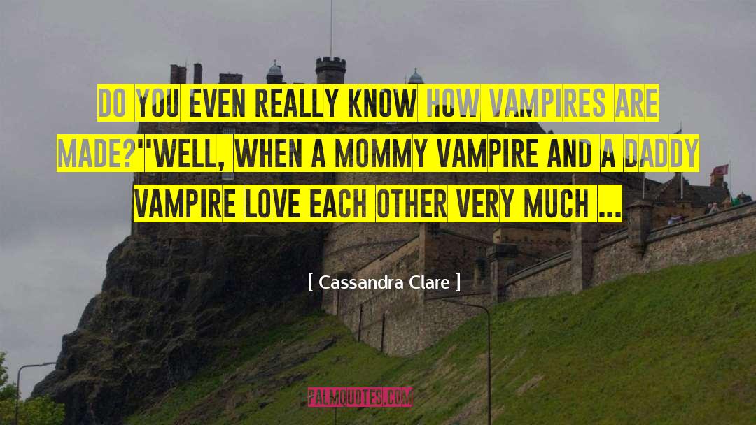 Vampire Love quotes by Cassandra Clare