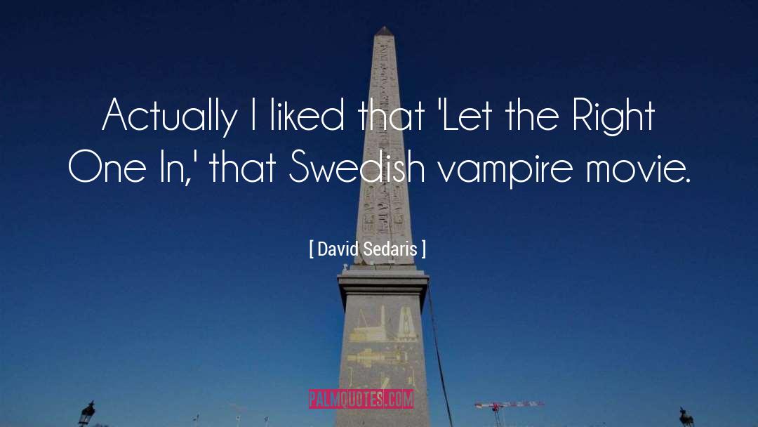 Vampire Movie quotes by David Sedaris