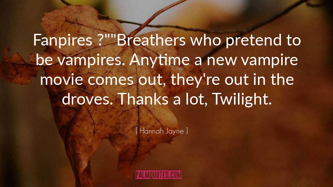 Vampire Movie quotes by Hannah Jayne